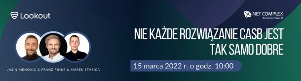 Webinarium: Nie każde rozwiązanie CASB jest tak samo dobre - Lookout