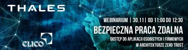 Webinarium: Bezpieczna praca zdalna, dostęp do aplikacji osobistych i firmowych w architekturze Zero Trust