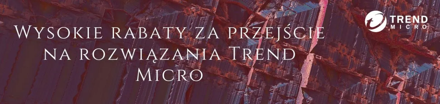 Rabaty za przejście na rozwiązania Trend Micro