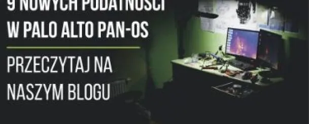9 podatności i luk wykrytych w Palo Alto