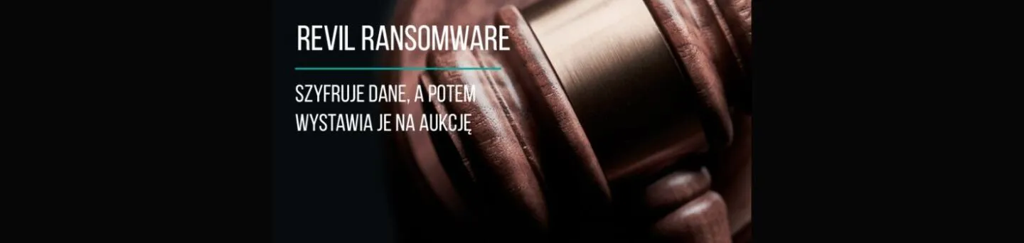 REvil nie tylko zaszyfruje Twoje dane. Sprzeda je potem na aukcji