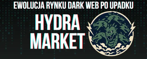 Ewolucja rynku Dark Web po upadku Hydra Market
