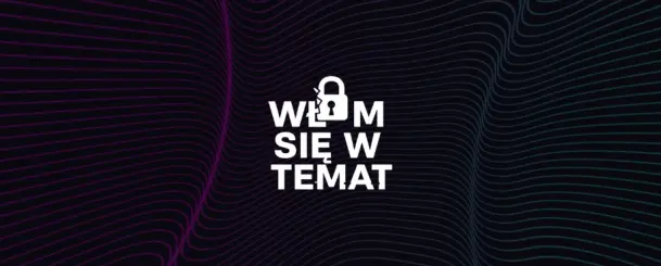 Włam się w temat - odcinek 2. Najbardziej nieoczywiste przyczyny wycieków danych firmowych (Data Loss Prevention)