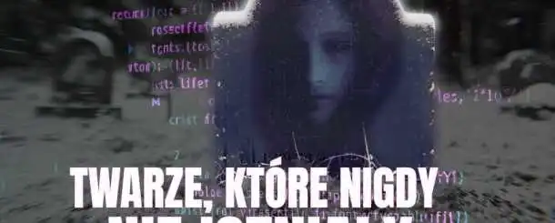 Cmentarze są pełne twarzy, które nie istnieją. O tym jak AI tworzy zdjęcia nagrobne.