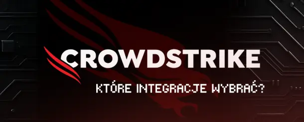 Najważniejsze integracje CrowdStrike Falcon: Okta, FortiGate, Dragos - praktyczny poradnik integracji