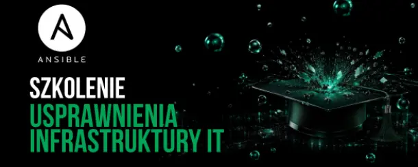 Szkolenie Ansible – automatyzacja infrastruktury IT bez agentów (2 dni)