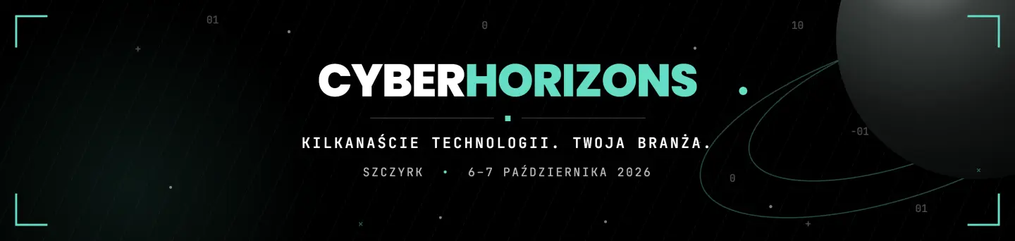 Cyber Horizons 2026 – konferencja cyberbezpieczeństwa dla Twojej branży