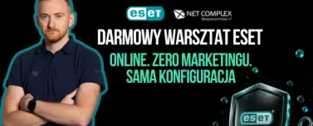 Darmowy warsztat ESET: Nowości w platformie ESET. Co warto wdrożyć jesienią?