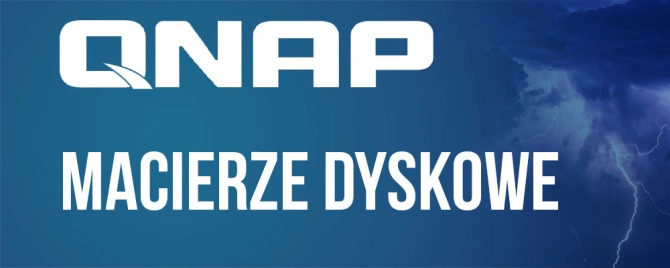 QNAP - dyski sieciowe i macierze dyskowe