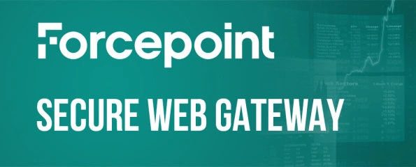 Forcepoint Secure Web Gateway