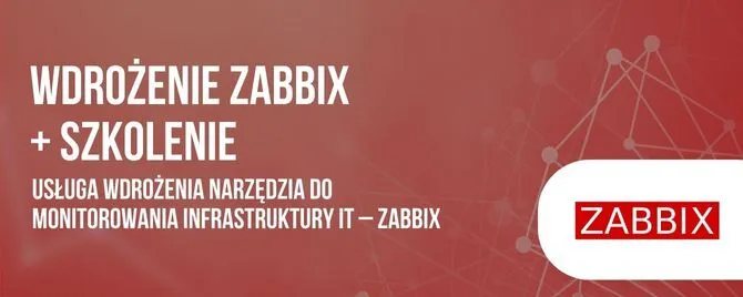 Wdrożenie Zabbix do monitorowania infrastruktury IT + Warsztaty Zabbix