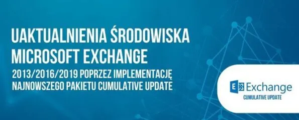 Aktualizacja środowiska Microsoft Exchange 2013/2016/2019