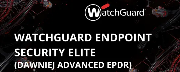 WatchGuard Endpoint Security Elite (dawniej  WatchGuard Advanced EPDR)