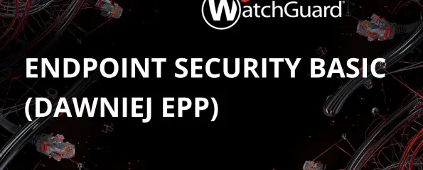 WatchGuard Endpoint Security Basic (dawniej WatchGuard EPP)