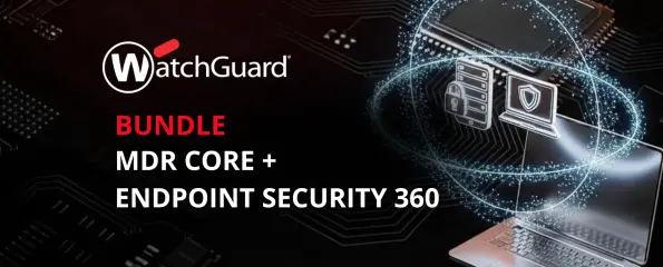 Bundle WatchGuard  Endpoint Security 360 + MDR Core