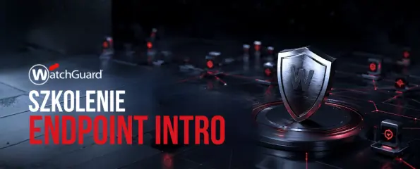 Szkolenie WatchGuard Endpoint INTRO