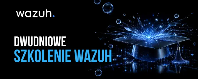 Dwudniowe szkolenie z Wazuh (SIEM) 