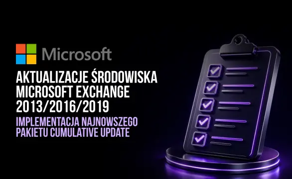 Aktualizacja środowiska Microsoft Exchange 2013/2016/2019