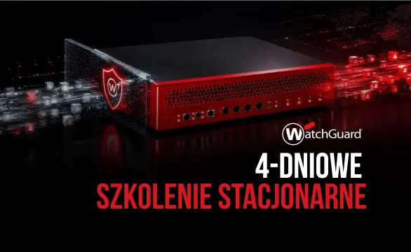 Szkolenie stacjonarne WatchGuard Fireware Essentials