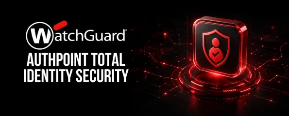 WatchGuard AuthPoint Total Identity Security
