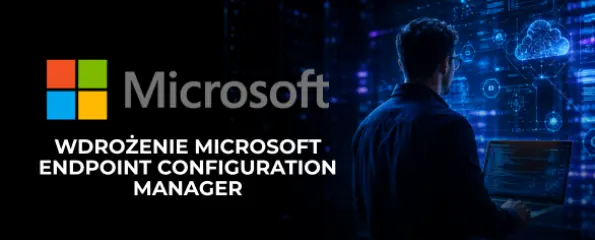 Wdrożenie Microsoft Endpoint Configuration Manager