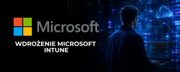 Wdrożenie Microsoft Intune + Warsztaty administrowania Intune