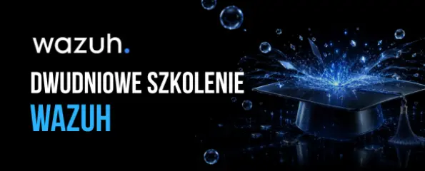Dwudniowe szkolenie z Wazuh (SIEM) 