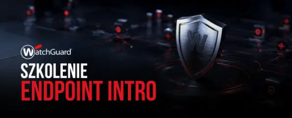 Szkolenie WatchGuard Endpoint INTRO