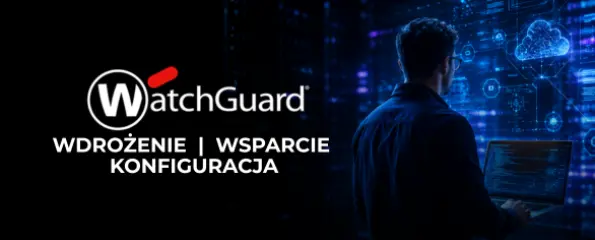 Wdrożenie i wsparcie WatchGuard