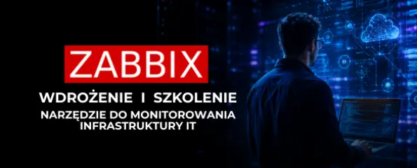 Wdrożenie Zabbix do monitorowania infrastruktury IT + Warsztaty Zabbix