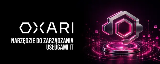 OXARI ITSM  system do obsługi zgłoszeń i zarządzania IT