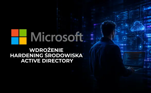 Wdrożenie hardening środowiska Active Directory