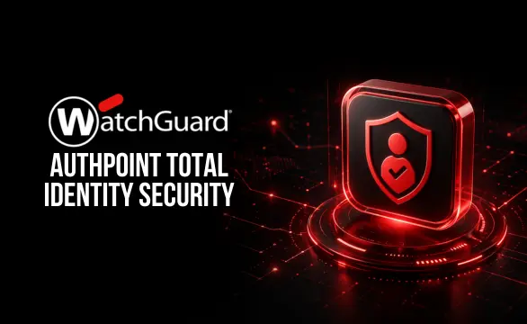 WatchGuard AuthPoint Total Identity Security