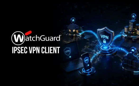 WatchGuard IPSec VPN Client