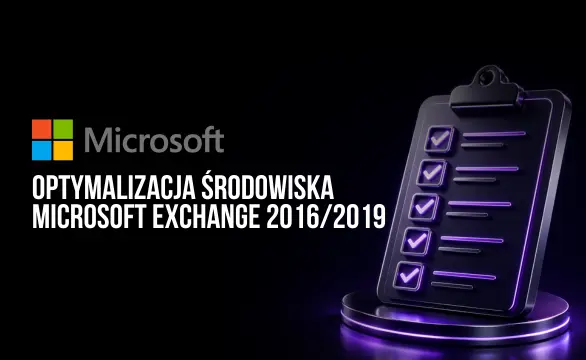 Optymalizacja środowiska Microsoft Exchange 2016/2019