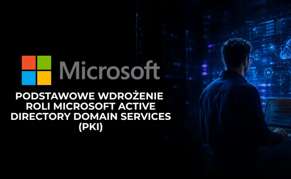 Podstawowe wdrożenie roli Microsoft Active Directory Domain Services (PKI)